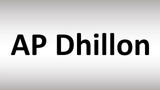 How to Pronounce AP Dhillon [upl. by Ainoloppa]