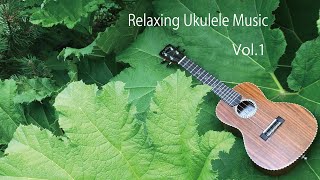 1 Hour of Relaxing Ukulele Fingerstyle Background Music [upl. by Cianca]