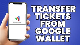 How To Transfer Tickets from Google Wallet [upl. by Aigroeg]