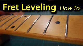 Fret Leveling  The Easy Way  How To [upl. by Akimal812]