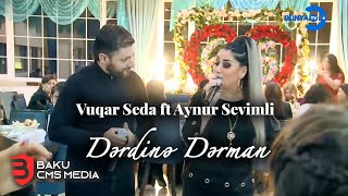 Vuqar Seda ft Aynur Sevimli Derdine Derman [upl. by Haddad]