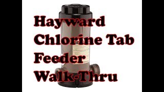 Hayward InLine Pool Automatic Chlorine Chemical Tablet Feeder  Walk Thru [upl. by Yt]