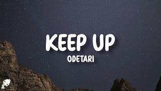 ODETARI  KEEP UP Lyrics [upl. by Aicilic]