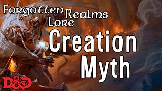 Forgotten Realms Lore  Creation Mythology [upl. by Eihtak344]