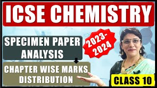 CHEMISTRY MARKS DISTRIBUTION amp SPECIMEN PAPER ANALYSIS  ICSE BOARD CLASS 10 2024 [upl. by Dredi]