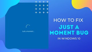 How to Fix Windows 10 installation JUST A MOMENT Bug  4 SOLUTIONS  Fix within 2 seconds [upl. by Acinorej106]