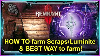 HOW TO farm ScrapsLuminite amp BEST WAY to farm  Remnant 2 [upl. by Netnert520]