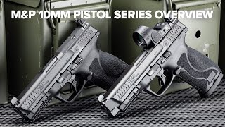 MampP®10MM Pistol Series Overview [upl. by Peers946]