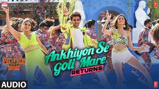 Ankhiyon Se Goli Mare Returns Audio  Pati Patni Aur Woh  Kartik Bhumi Ananya Lijo –DJ Chetas [upl. by Croom151]