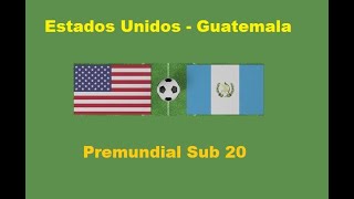 Estados Unidos vs Guatemala I Eliminatorias Mundial Sub 20 [upl. by Doersten981]