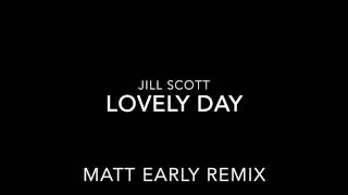 Jill Scott lovely day  Matt Early Remix [upl. by Aix642]