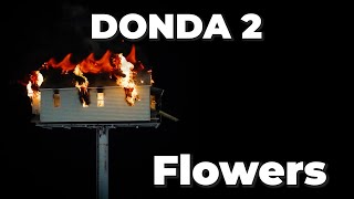 DONDA 2  Flowers  Ye Kanye West [upl. by Aldas]