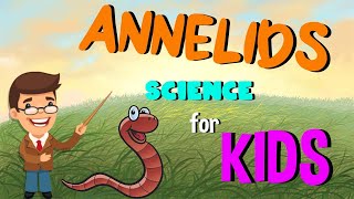 Annelids  Science for Kids [upl. by Forrester987]