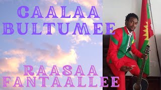 Caalaa Bultumee  Raasaa Fantaallee  Oromo Music [upl. by Oek802]