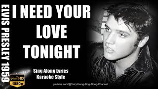 Elvis 1959 I Need Your Love Tonight 1080 HQ Lyrics [upl. by Aihsined]