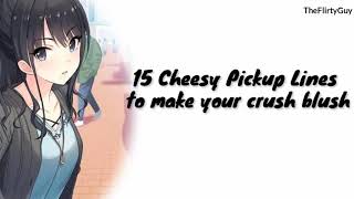 15 Cheesy Pickup Lines to make your Crush Blush [upl. by Nnyw850]