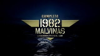 1982 MALVINAS LA GUERRA DESDE EL AIRE  COMPLETO [upl. by Licha]