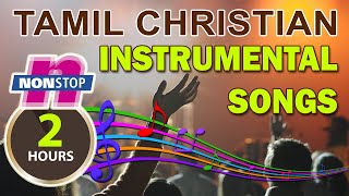 Tamil Christian Instrumental Music  NONSTOP  Christian BGM Tracks without Vocals  aradhanafaith [upl. by Uokes]