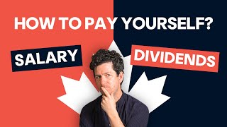 How to Pay Yourself from a Corporation in Canada  Salary vs Dividends [upl. by Ydniahs949]