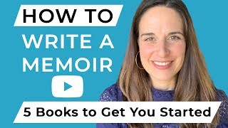 How to Write a Memoir Five Books to Get You Started [upl. by Cousins]