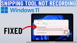 Fix Snipping Tool Not Recording Video or Audio on Windows 11  Recording Stopped Error [upl. by Artcele]