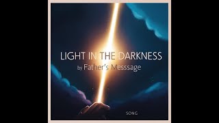 Light in Darkness song by Fathers Message [upl. by Hernando]