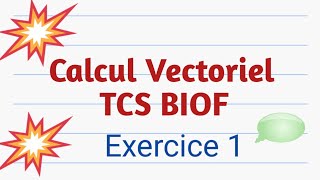 Calcul Vectoriel dans le plan tcsf BIOF [upl. by Skillern]