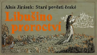 Staré pověsti české Libušino proroctví [upl. by Niwre607]