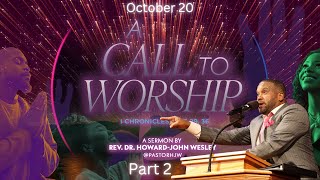 quotA Call to Worshipquot Part 2 I Rev Dr HowardJohn Wesley I October 20 2024 [upl. by Small]