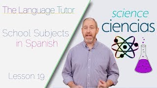 School Subjects in Spanish  The Language Tutor Lesson 19 [upl. by O'Malley]