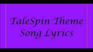 TaleSpin Theme Song Lyrics [upl. by Acnayb]