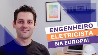 ENGENHEIRO ELETRICISTA na EUROPA Você também pode conseguir EngenheirosTalks [upl. by Itagaki]