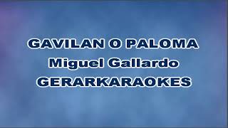 Gavilán o paloma  Miguel Gallardo  Karaoke [upl. by Naras908]