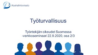 Työturvallisuus Verkkoseminaari Työntekijän oikeudet Suomessa osa 23 [upl. by Yeslaehc]