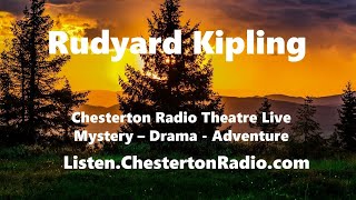 Rudyard Kipling  Chesterton Radio Theatre Live [upl. by Aihcats840]