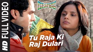 Tu Raja Ki Raj Dulari Full Video  Oye Lucky Lucky Oye  Abhay Deol Paresh Rawal Neetu Chandra [upl. by Cyb]