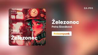 AUDIOPOVÍDKA  Železonoc Petra Slováková [upl. by Gauldin441]