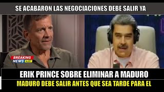 ULTIMA HORA ERIK PRINCE sobre ELIMINAR a MADURO [upl. by Llenrag476]