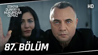 Eşkıya Dünyaya Hükümdar Olmaz 87 Bölüm  HD İZLE [upl. by Rexfourd]