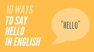 10 Ways to say Hello in English [upl. by Annairba]