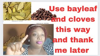 Use cloves and bayleaf this way and thank me latera secret no one is talking about [upl. by Nnahoj]