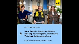 Podcast WarszawskieTętno Bazar Rogatka szpital na Barskiej nowa Grójecka niebezpieczeństwo [upl. by Laurette749]