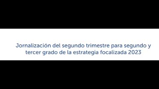 Jornalización segundo trimestre de segundo y tercer grado para estrategia focalizada 2023 [upl. by Kellyn]