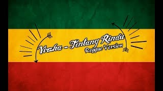 Virzha  Tentang Rindu Reggae Version quotBedjoquot [upl. by Ardnahs694]