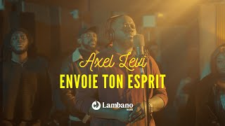 Axel Levi  Envoie Ton Esprit  Live Recording [upl. by Rosenzweig]