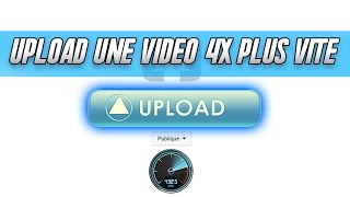 TUTO UPLOAD UNE VIDÉO 4x PLUS RAPIDEMENT [upl. by Venator]