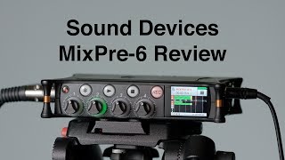 Sound Devices MixPre6 Review [upl. by Anayit]