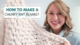 How To Make A Chunky Knit Blanket  Tips amp Tricks For Beginners [upl. by Nolahp]