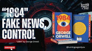 Why Orwell’s ‘1984’ Is More Relevant Than Ever Fake News Surveillance and Censorship [upl. by Scammon]