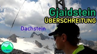 🏔️💧Den DACHSTEIN im Blick ⛰️ Gjaidüberschreitung über Hohen Gjaidstein 2792m [upl. by Yaluz]